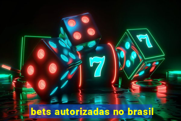 bets autorizadas no brasil